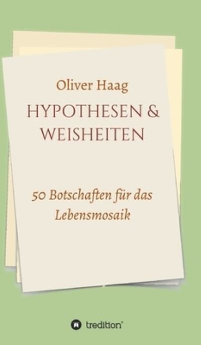 Cover for Oliver Haag · Hypothesen &amp; Weisheiten (Hardcover Book) (2021)