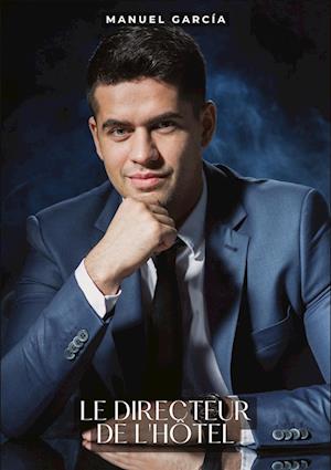 Le directeur de l'hôtel - Manuel García - Books - tredition - 9783384291349 - July 13, 2024
