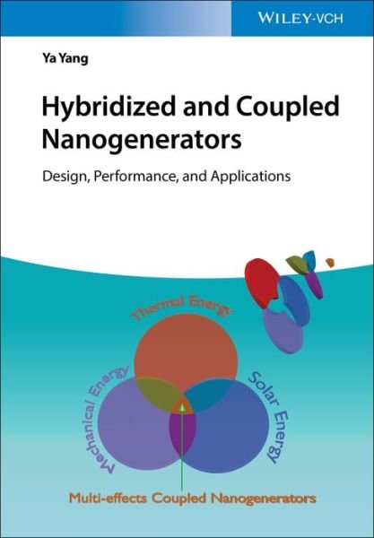 Cover for Ya Yang · Hybridized and Coupled Nanogenerators: Design, Performance, and Applications (Gebundenes Buch) (2020)