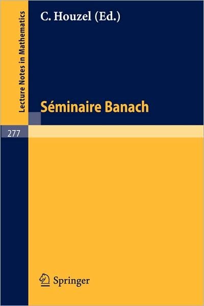 Cover for C Houzel · Seminaire Banach - Lecture Notes in Mathematics (Paperback Bog) (1972)