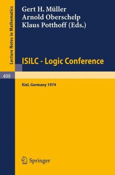 Cover for G H Mller · Isilc - Logic Conference: Proceedings of the International Summer Institute and Logic Colloquium, Kiel 1974 - Lecture Notes in Mathematics (Pocketbok) (1975)