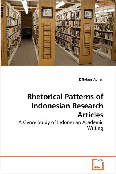 Cover for Zifirdaus Adnan · Rhetorical Patterns of Indonesian Research Articles: a Genre Study of Indonesian Academic Writing (Paperback Bog) (2010)