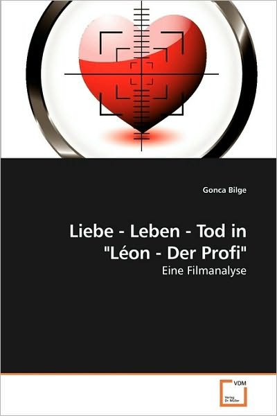 Cover for Gonca Bilge · Liebe - Leben - Tod in Leon - Der Profi (Paperback Book) (2010)