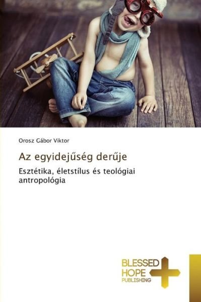 Cover for Gabor Viktor Orosz · Az Egyidej Seg Der Je (Pocketbok) (2015)