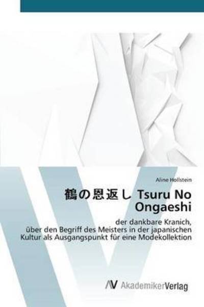 Cover for Hollstein Aline · Tsuru No Ongaeshi (Paperback Book) (2015)