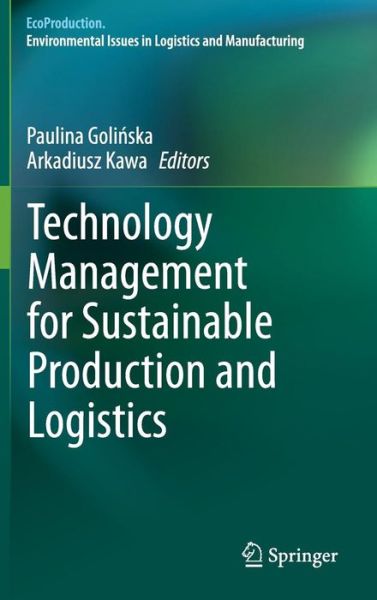 Cover for Paulina Golinska · Technology Management for Sustainable Production and Logistics - EcoProduction (Gebundenes Buch) [2015 edition] (2015)