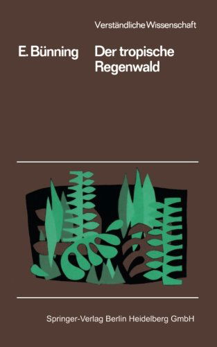 Der Tropische Regenwald - Verstandliche Wissenschaft - Erwin Bunning - Bøger - Springer-Verlag Berlin and Heidelberg Gm - 9783642805349 - 14. april 2014