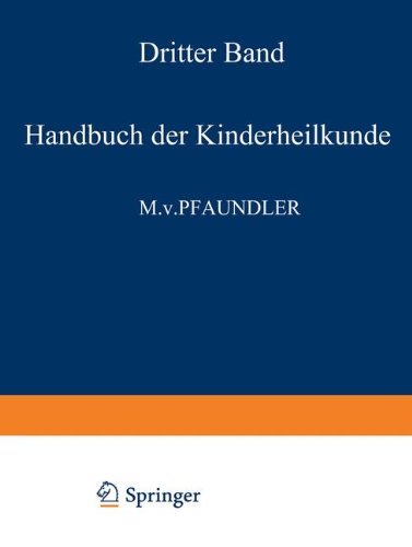 Cover for M Von Pfaundler · Handbuch Der Kinderheilkunde: Ein Buch Fur Den Praktischen Arzt Dritter Band (Paperback Book) [4th Softcover Reprint of the Original 4th 1931 edition] (1931)
