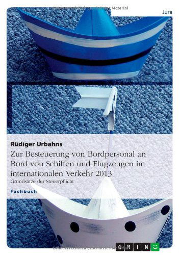 Cover for Rudiger Urbahns · Zur Besteuerung Von Bordpersonal an Bord Von Schiffen Und Flugzeugen Im Internationalen Verkehr 2013 (Paperback Book) [German edition] (2013)