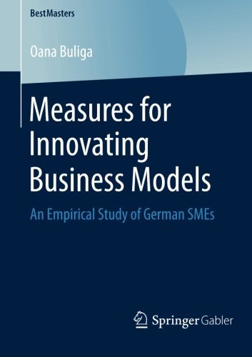 Cover for Oana Buliga · Measures for Innovating Business Models: An Empirical Study of German SMEs - BestMasters (Paperback Book) [2014 edition] (2014)