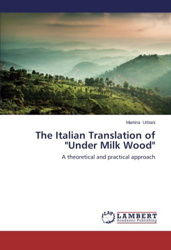 Cover for Martina Urbani · The Italian Translation of &quot;Under Milk Wood&quot;: a Theoretical and Practical Approach (Paperback Book) (2014)