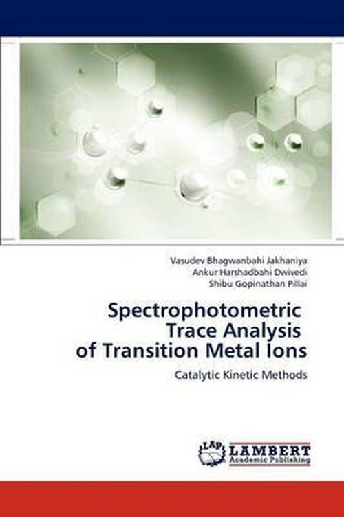 Cover for Vasudev Bhagwanbahi Jakhaniya · Spectrophotometric Trace Analysis of Transition Metal Ions (Paperback Book) (2012)