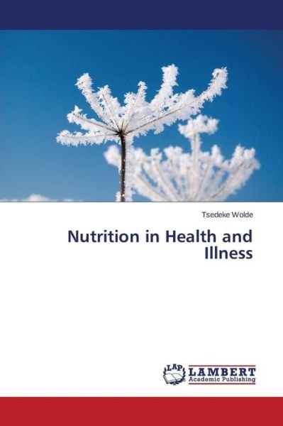 Cover for Wolde Tsedeke · Nutrition in Health and Illness (Paperback Book) (2014)