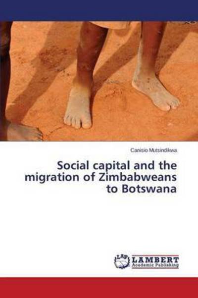 Cover for Mutsindikwa Canisio · Social Capital and the Migration of Zimbabweans to Botswana (Paperback Bog) (2015)