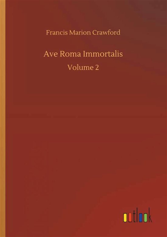 Cover for Crawford · Ave Roma Immortalis (Bok) (2018)