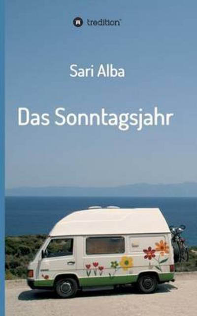 Das Sonntagsjahr - Alba - Books -  - 9783734540349 - July 21, 2016