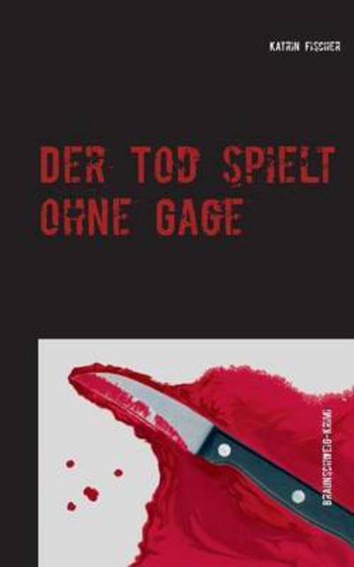 Cover for Katrin Fischer · Der Tod Spielt Ohne Gage (Paperback Book) (2017)