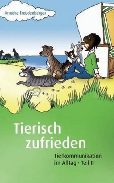 Cover for Freudenberger · Tierisch zufrieden (Buch) (2015)