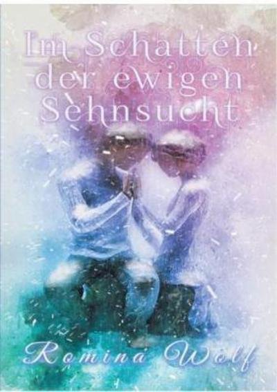 Cover for Wolf · Im Schatten der ewigen Sehnsucht (Buch) (2017)