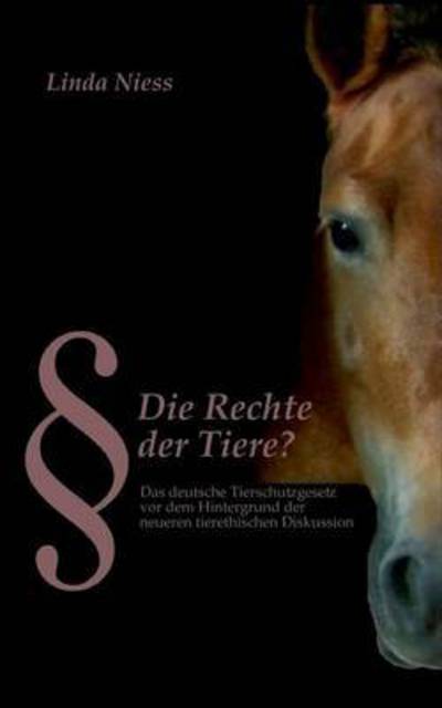 Cover for Niess · Die Rechte der Tiere? (Book) (2017)