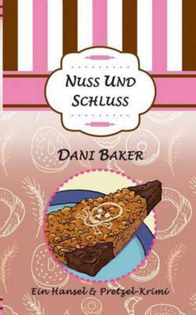 Cover for Baker · Nuss und Schluss (Buch) (2017)