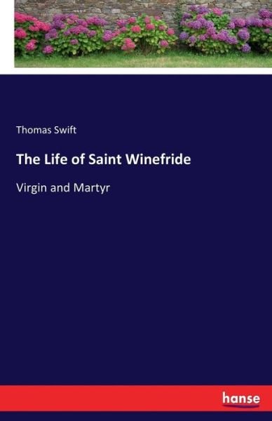 Cover for Swift · The Life of Saint Winefride (Book) (2017)