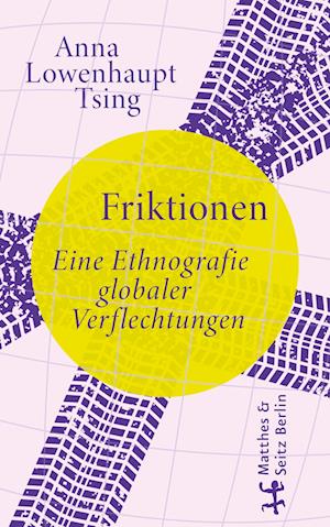 Cover for Anna Lowenhaupt Tsing · Friktionen (Book) (2025)