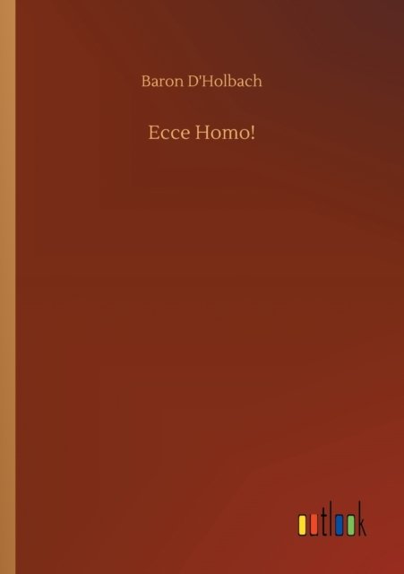 Cover for Baron D'Holbach · Ecce Homo! (Paperback Book) (2020)