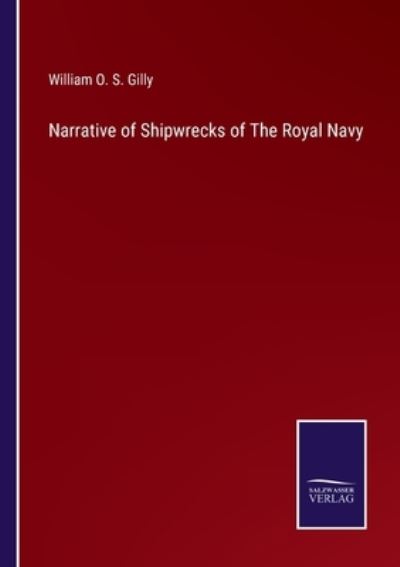 Cover for William O S Gilly · Narrative of Shipwrecks of The Royal Navy (Pocketbok) (2022)