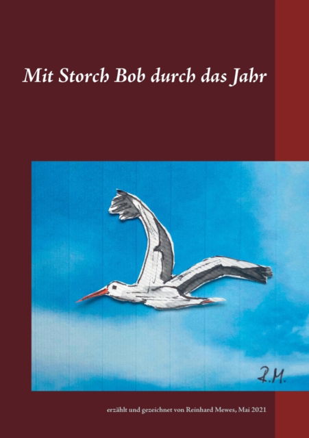 Cover for Reinhard Mewes · Mit Storch Bob durch das Jahr (Paperback Book) (2021)