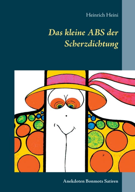 Cover for Heinrich Heini · Das kleine ABS der Scherzdichtung (Paperback Book) (2021)