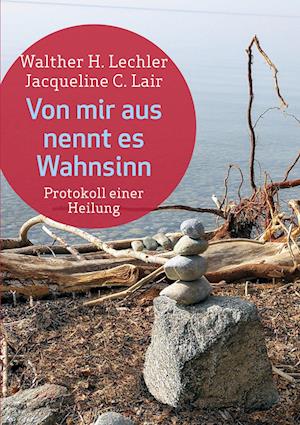 Cover for Jacqueline C. Lair · Von mir aus nennt es Wahnsinn (Paperback Book) (2021)