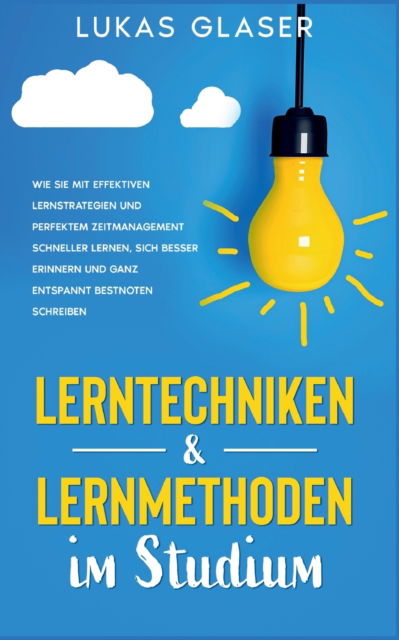 Cover for Lukas Glaser · Lerntechniken &amp; Lernmethoden im Studium (Paperback Book) (2022)