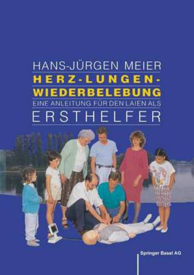 Cover for Meier · Herz-Lungen-Wiederbelebung: Eine Anleitung Fur Den Laien ALS Ersthelfer (Paperback Book) (1989)