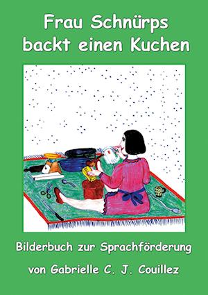 Cover for Gabrielle C. J. Couillez · Frau Schnürps backt einen Kuchen (Book) (2025)