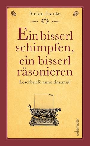 Cover for Stefan Franke · Ein bisserl schimpfen ein bisserl räsonieren (Book) (2023)