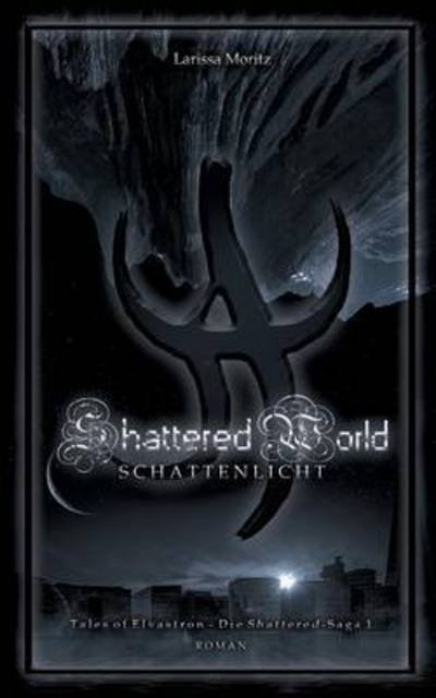 Cover for Moritz · Shattered World (Book) (2016)
