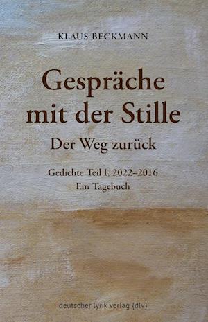 Cover for Klaus Beckmann · Gespräche mit der Stille · Der Weg zurück (Book) (2024)