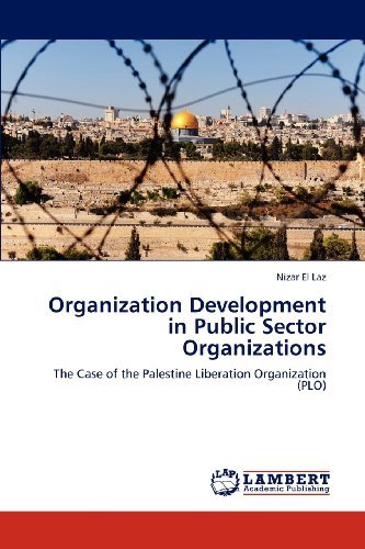 Cover for Nizar El Laz · Organization Development in Public Sector Organizations: the Case of the Palestine Liberation Organization (Plo) (Paperback Bog) (2012)