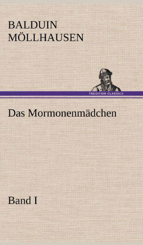 Cover for Balduin Mollhausen · Das Mormonenmadchen - Band I (Hardcover Book) [German edition] (2012)