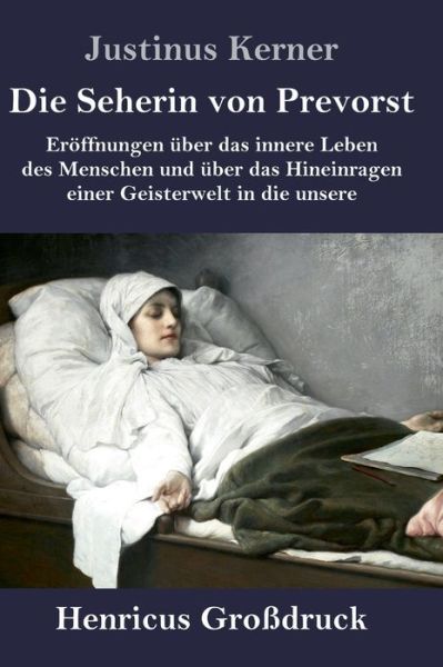 Cover for Justinus Kerner · Die Seherin von Prevorst (Grossdruck) (Gebundenes Buch) (2021)