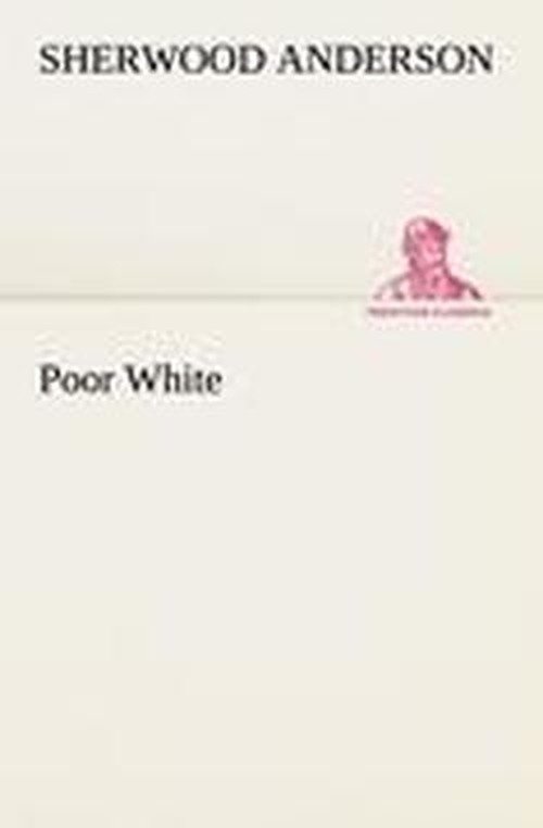 Cover for Sherwood Anderson · Poor White (Tredition Classics) (Taschenbuch) (2012)