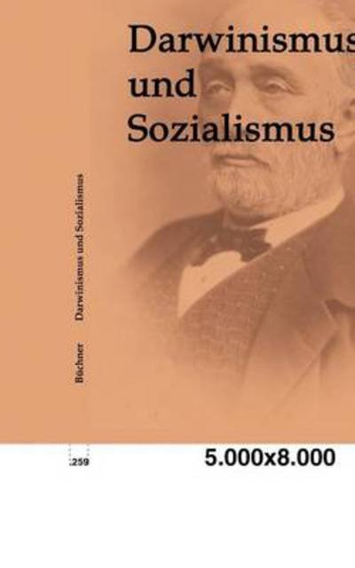Darwinismus und Sozialismus - Ludwig Buchner - Libros - Salzwasser-Verlag Gmbh - 9783861950349 - 7 de octubre de 2009