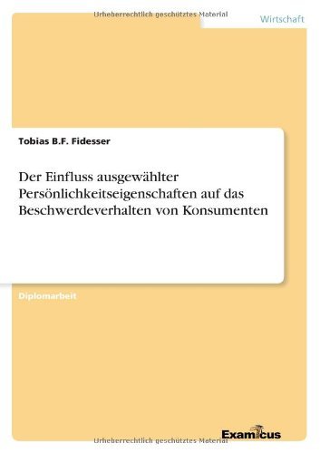 Cover for Tobias B. F. Fidesser · Der Einfluss Ausgewahlter Personlichkeitseigenschaften Auf Das Beschwerdeverhalten Von Konsumenten (Paperback Book) [German edition] (2012)
