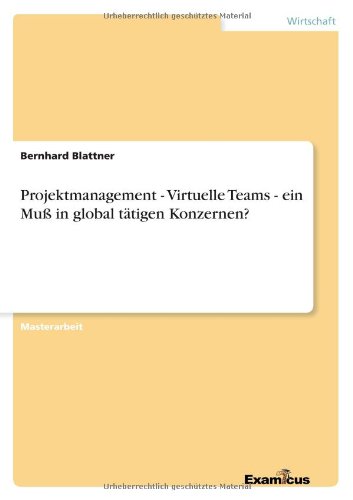 Cover for Bernhard Blattner · Projektmanagement - Virtuelle Teams - ein Muss in global tatigen Konzernen? (Pocketbok) [German edition] (2012)