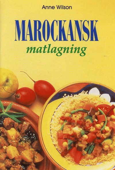 Cover for Anne Wilson · Marockansk matlagning (Book) (1997)