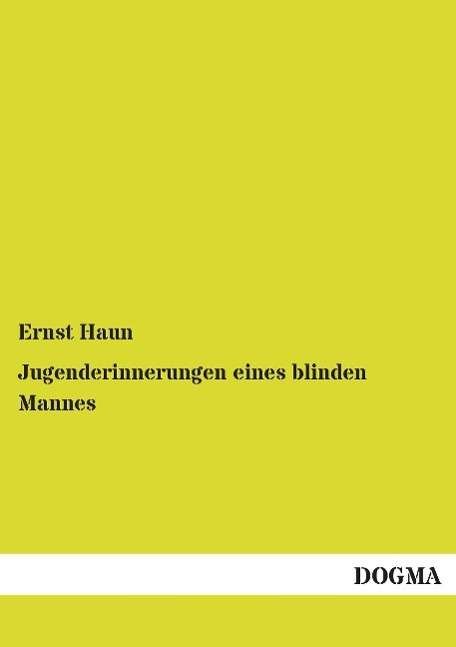 Cover for Haun · Jugenderinnerungen eines blinden M (Book)