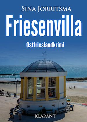 Friesenvilla. Ostfrieslandkrimi - Sina Jorritsma - Książki - Klarant - 9783965869349 - 29 lutego 2024