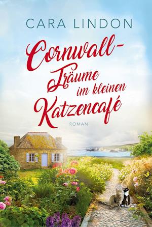 Cornwall-Träume im kleinen Katzencafé - Christiane Lind - Kirjat - Nova MD - 9783985953349 - torstai 7. heinäkuuta 2022