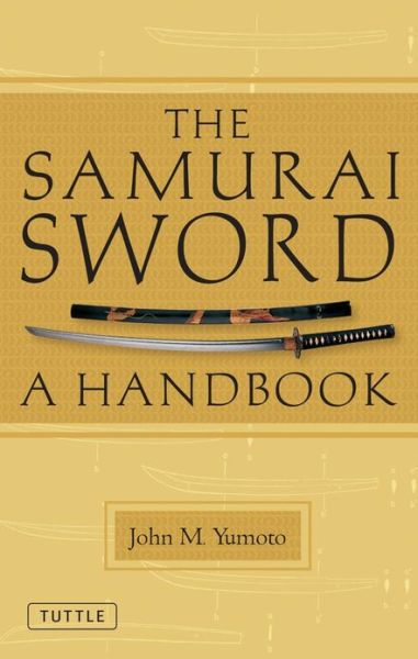 Cover for John M. Yumoto · The Samurai Sword: A Handbook (Paperback Bog) (2011)